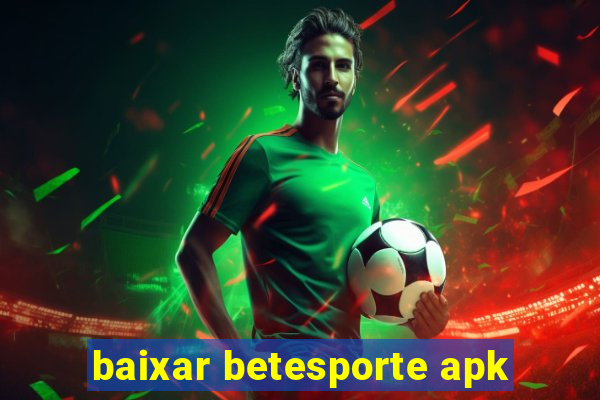 baixar betesporte apk